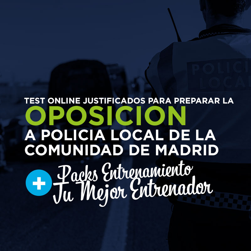 Packs que combinan nuestros test justificados para preparar las oposiciones a Policia Local de la Comunidad de Madrid con Entrenamiento, TME